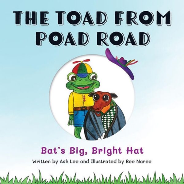 Bat’s Big, Bright Hat – The Toad from Poad Road | Books